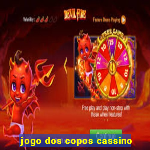 jogo dos copos cassino